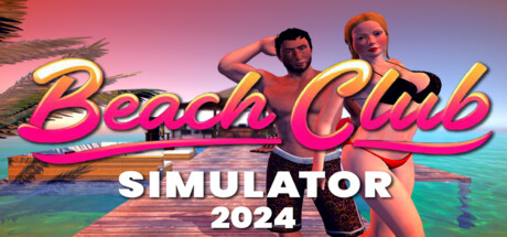 海滩俱乐部模拟器2024/Beach Club Simulator 2024【v1.0.0|容量4.51GB|官方简体中文】