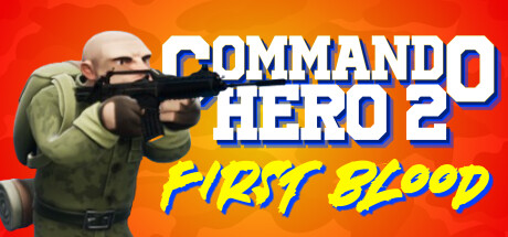 突击队英雄2：第一滴血/Commando Hero 2 : First Blood【v1.0.0|容量7.4GB|官方简体中文】